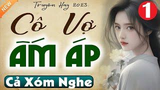 Truyện Hay Đêm Nay - CÔ VỢ ẤM ÁP - Tập 1 - Radio Đọc Truyện Thầm Kín Đêm Khuya 2023 #mcthuymai