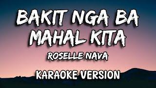 Bakit Nga Ba Mahal Kita - Roselle Nava | OPM Karaoke Version