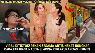 GA NYANGKA REKAN SESAMA ARTIS NEKAT B0NGKAR KEBIASAAN NAGITA SLVINA PERLAKUKAN TAS HERMES⁉️