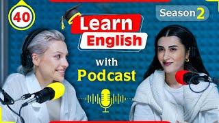 Learn English fast and easily with podcasts Conversation | episode 40 season 2