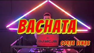 BACHATA CORTA VENAS VOL 6  DJMCJR TV ️ LO MEJOR DE LA BACHATA