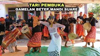 TARI PEMBUKA GAMELAN BETEP MANDI SUARE _ LIVE TEGINING GANANG