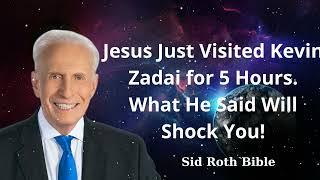 Jesus Just Visited Kevin Zadai for 5 Hours. What He Said Will Shock You! - Sid Roth Bible