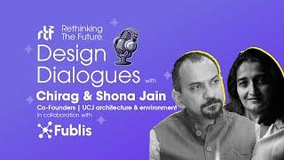 Design Dialogues with Ar. Chirag & Ar. Shona Jain | UCJ Architecture & Environment | RTF