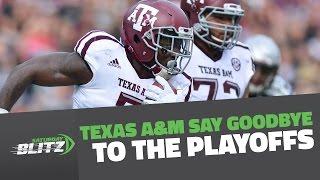 Texas A&M Say Goodbye To The Playoffs | FanSided