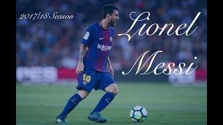 Lionel Messi | 2017/18 Season so far | Goals, Skills & More