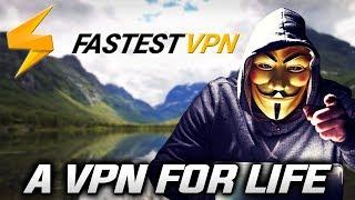 FASTEST VPN - Incredible Lifetime VPN!