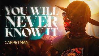 Carpetman – You Will Never Know it