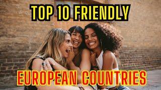 TOP 10 Friendliest and Most Hospitable Countries in Europe