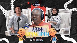 ATOK UPIN IPIN -  EP 13 [PODCAST HITAM PUTIH KEHIDUPAN MUSIM 4]