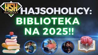 HajSoHolicy LIVE  25 Wartościowych  Książek NA 2025 ROK