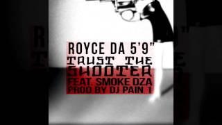 Royce da 5' 9" - Trust the Shooter ft. Smoke DZA (prod by DJ Pain 1)