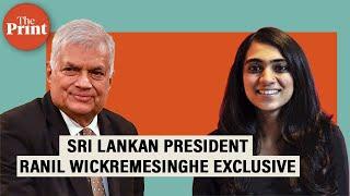 'I look after Sri Lanka's interest'-President Ranil Wickremesinghe on ties with India, China & more