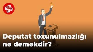 Komment: Deputat toxunulmazlığı nə deməkdir?