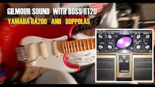 Gilmour sound with Boss RT20 | Yamaha RA200 & Doppolas