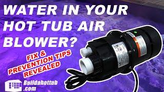 Got Water In Your Hot Tub Air Blower? Fix & Prevention Tips Revealed