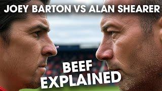 Joey Barton's BEEF with ALAN SHEARER