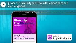 Episode 15: Creativity and Flow with Seema Sodha and Peter Teijgeman