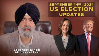 September 14th, 2024 | Jaspreet Singh Attorney | US Election Updates