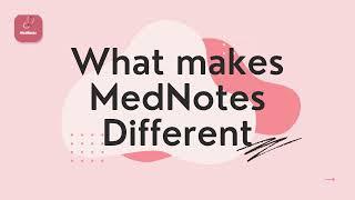 What makes MedNotes different ?