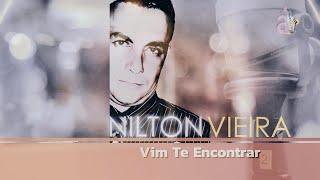 Nilton Vieira - Vim Te Encontrar (Vídeo Oficial De Música)