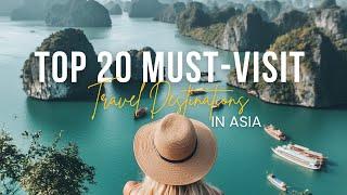 Top 20 Must-Visit Travel Destinations in Asia