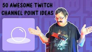 50 Amazing Twitch Channel Point Ideas