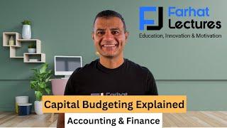 Capital Budgeting Explained.