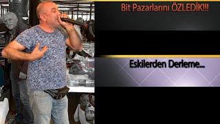 Ambarlı bit pazarı eskilerden derleme özlemişiz...