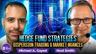 Hedge Fund Strategies, Dispersion Trading, and Market Nuances with Noel Smith