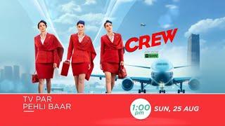 [TV Par Pehli Baar] Crew 25 August At 1:00PM On Zee Cinema