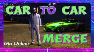 Gta Online Car To Car Merge! (Still Working) #gta#gtaonline#gtaupdate#gtamerge