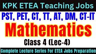 Mathematics Grade-4 Lec-4 | Complete Lecture Series | PST, CT, DM, PET, AT, TT Jobs Preparation