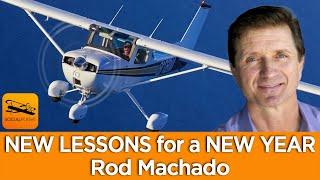 Rod Machado's NEW LESSONS for a NEW YEAR!