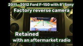 Retain OEM reverse camera aftermarket radio 2011-2012 Ford F-150 with Sony navigation