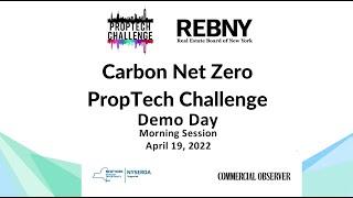 PropTech Challenge - 2022 REBNY Getting to Carbon Net Zero - Demo Day Morning Sessions