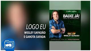 Wesley Safadão e Garota Safada - Logo Eu [Promocional Junho 2014]