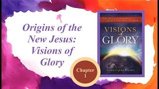 Origins of the New Jesus: Visions of Glory, chapter 1