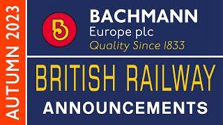 Bachmann Europe | British Railway Announcements | AUTUMN 2023