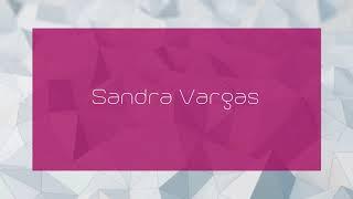 Sandra Vargas - appearance