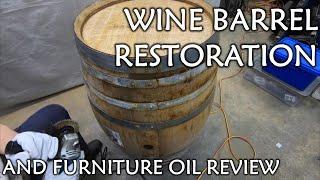 Wine Barrel RESTORATION - plus Outdoor Furniture Oil Review