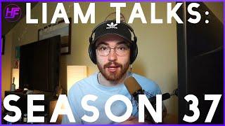 Liam Talks: Plans for Season 37