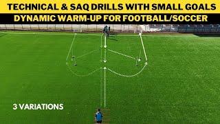 Technical & SAQ Drills with Small Goals | Dynamic Warm-Up for Football/Soccer | 3 Variation