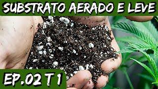 E02 Preparando o substrato (solo)  super leve e aerado para o cultivo indoor. Fácil e simples !