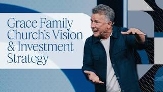 Vision & Investment Strategy for Grace Family Church