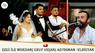 Ezgi & Merdan - Grup Hejan - Ahbap Prodüksiyon - ADIYAMAN - ELBİSTAN DÜĞÜNÜ