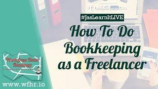 HOW TO DO BOOKKEEPING AS A FREELANCER (LIVE) | JASLEARNIT 016