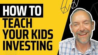 How To Teach Kids To Invest For The Future