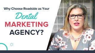 Why Choose Roadside as Your Dental Marketing Agency?