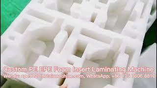 Custom PE EPE Foam Insert Laminating Machine | Hot Air Laminator | Die Cut Foam Packaging